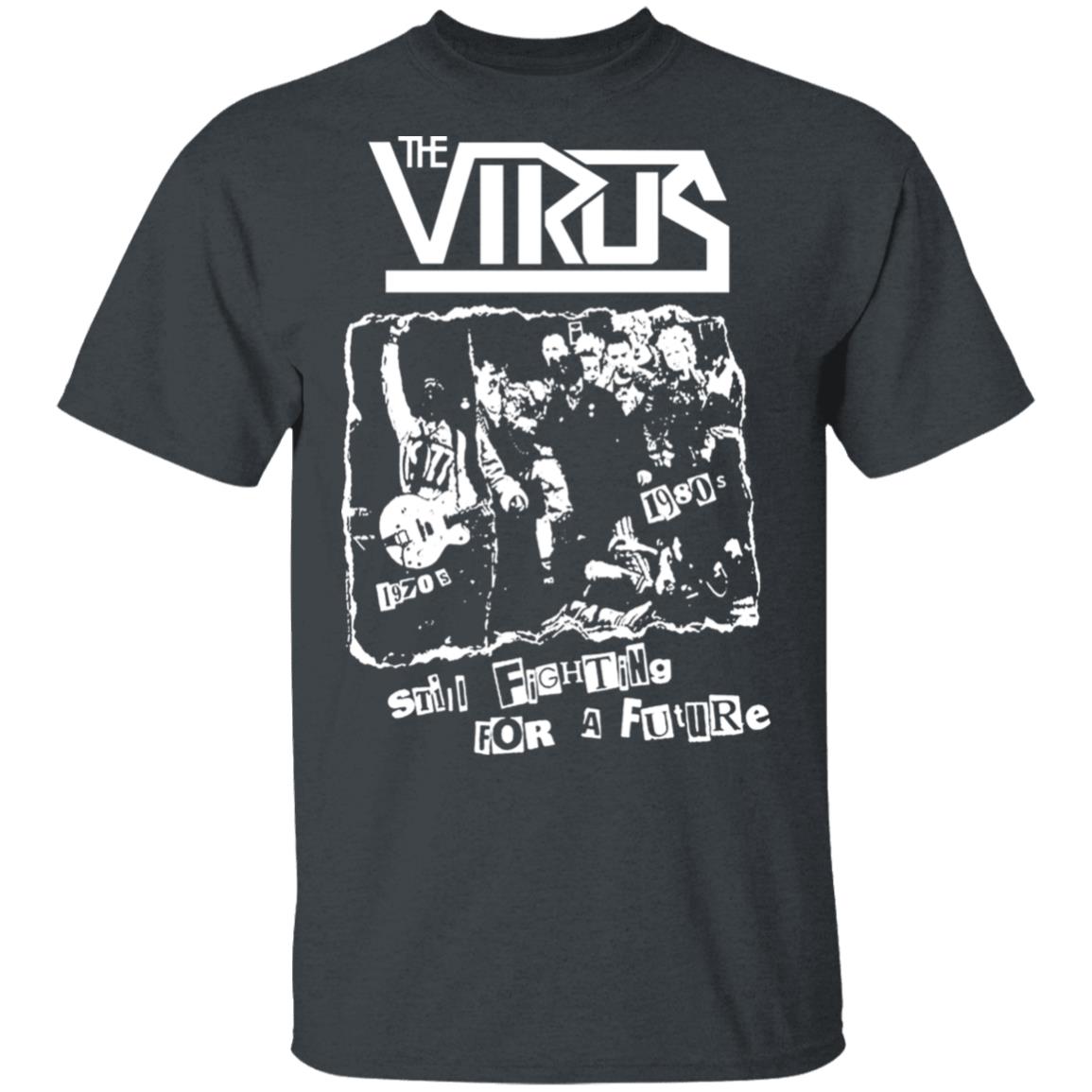 The Virus Still Fighting For A Future Shirt, Hoodie, Tank
