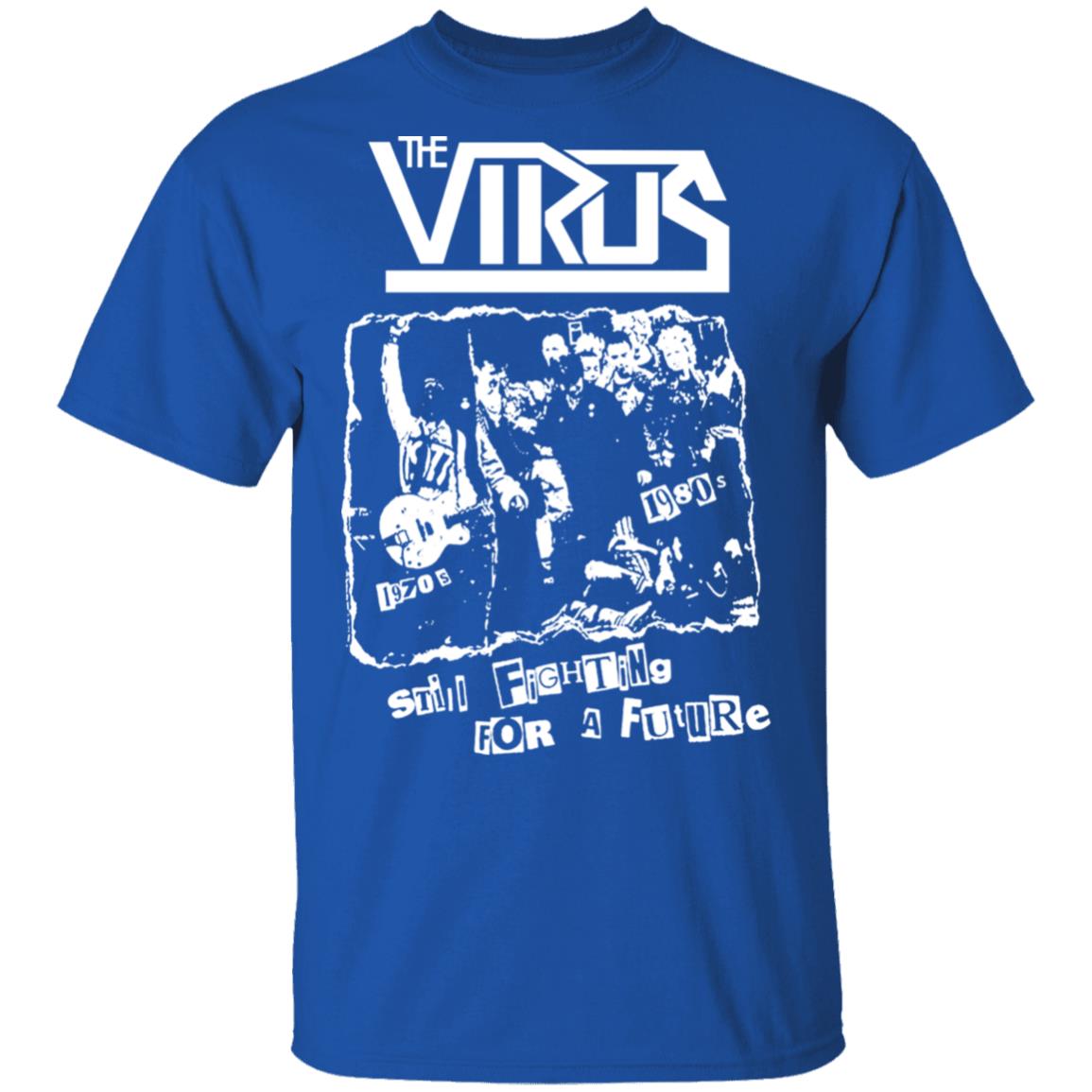 The Virus Still Fighting For A Future Shirt, Hoodie, Tank