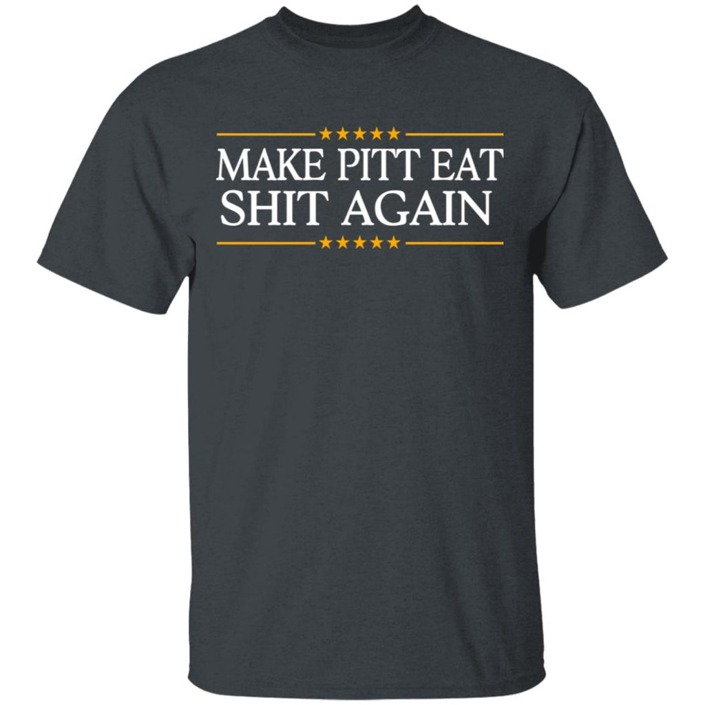 Make Pitt Eat Shit Again Shirt, Hoodie, Tank