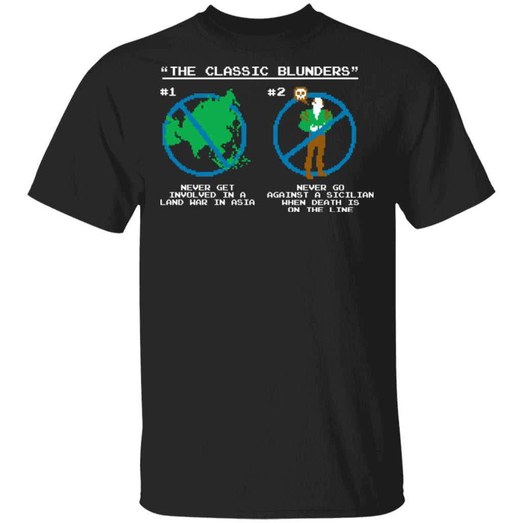 The Classic Blunders Never Get Involved In A Land War In Asia Never Go Against A Sicilian When Death Is On The Line Shirt, Hoodie, Tank