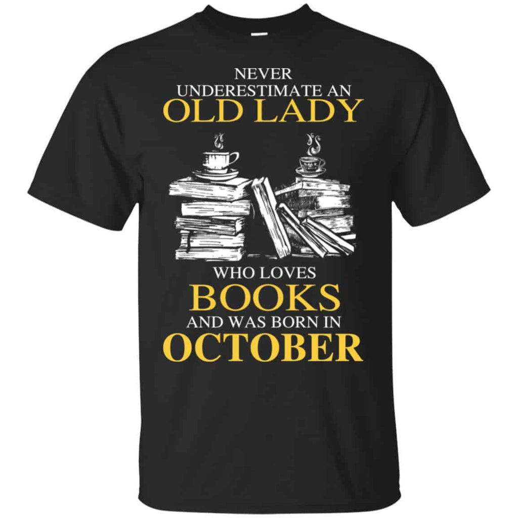An Old Lady Who Loves Books And Was Born In October Shirt, Hoodie, Tank