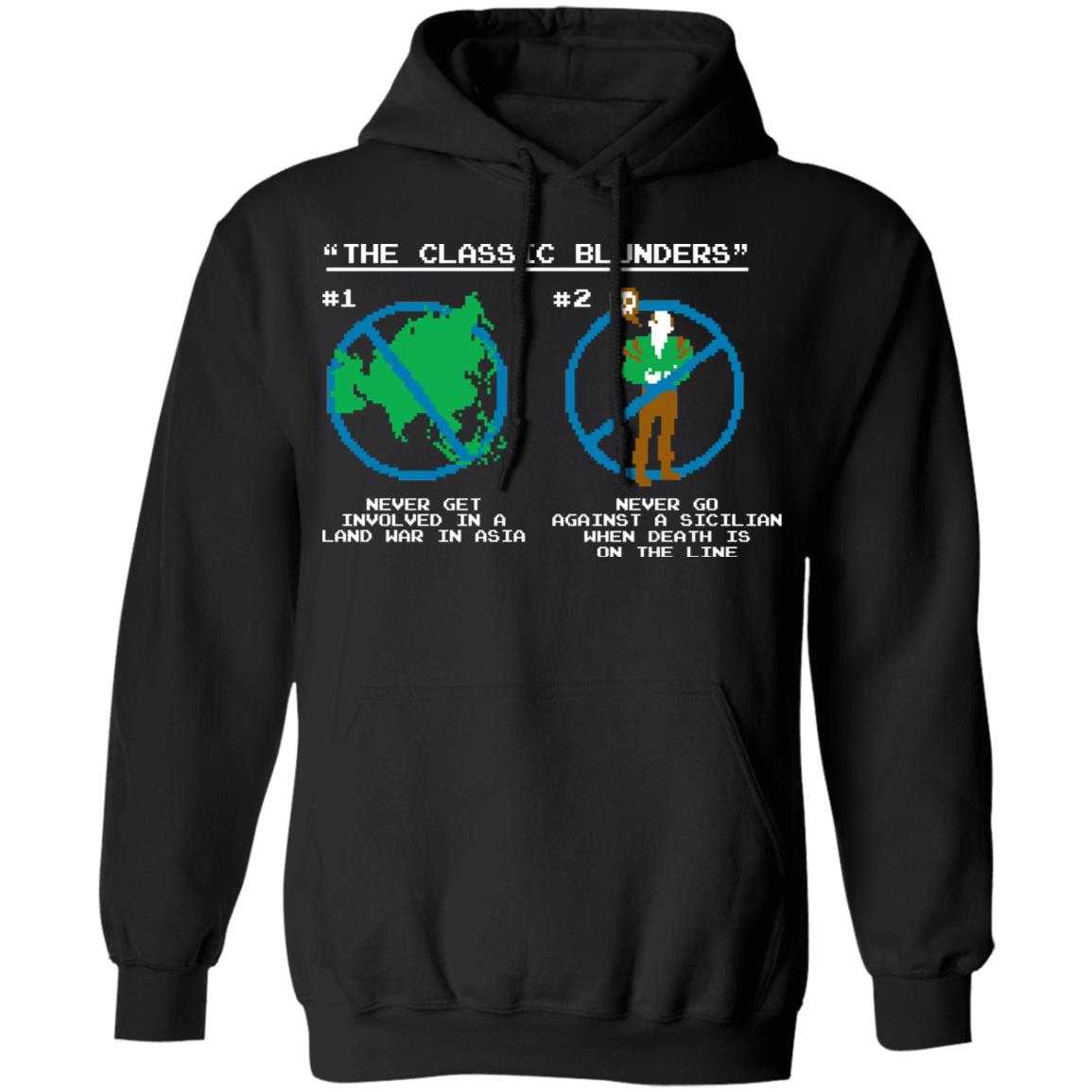 The Classic Blunders Never Get Involved In A Land War In Asia Never Go Against A Sicilian When Death Is On The Line Shirt, Hoodie, Tank