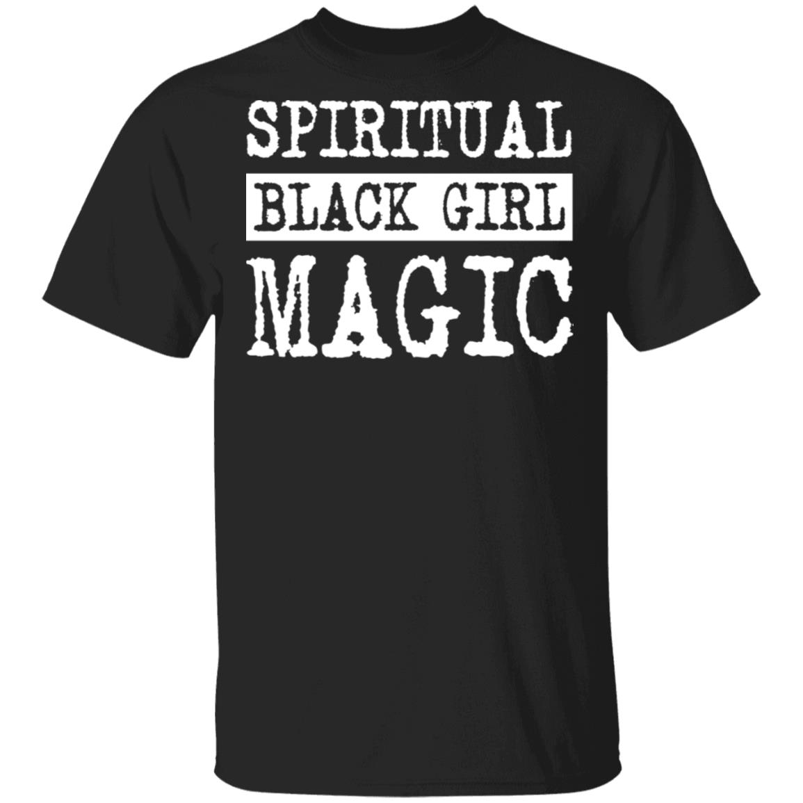 Spiritual Black Girl Magic Shirt, Hoodie, Tank