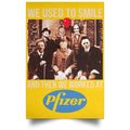 We Used To Smile And Then We Worked At Pfizer Poster