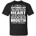 I’m A September Guy I Was Born With My Heart On My Sleeve Shirt, Hoodie, Tank