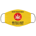 Never Underestimate An Old Lady Who Smoked Weed Face Mask