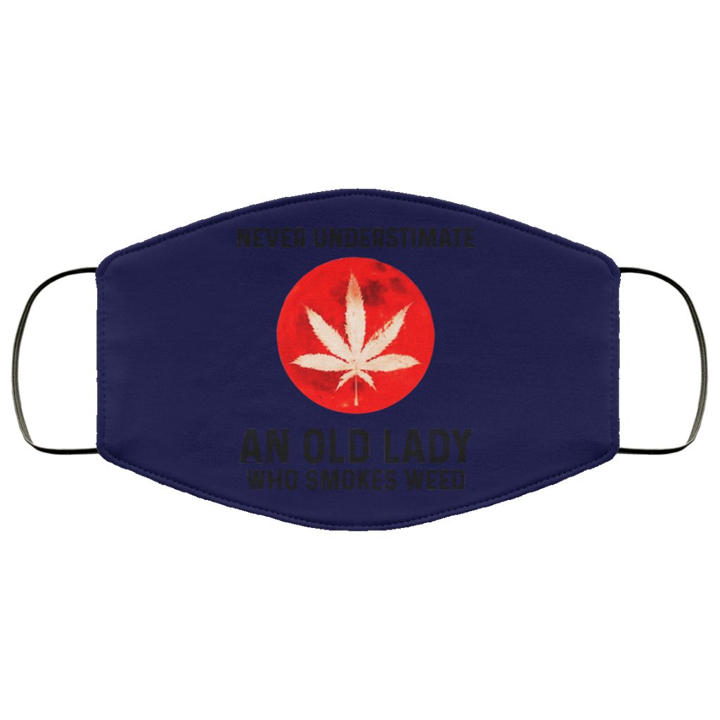 Never Underestimate An Old Lady Who Smoked Weed Face Mask