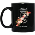 There’s A Blessing In Betrayal Mug