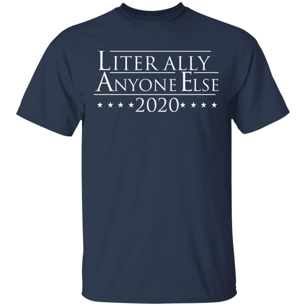 Literally Anyone Else 2020 Shirt, Hoodie, Tank