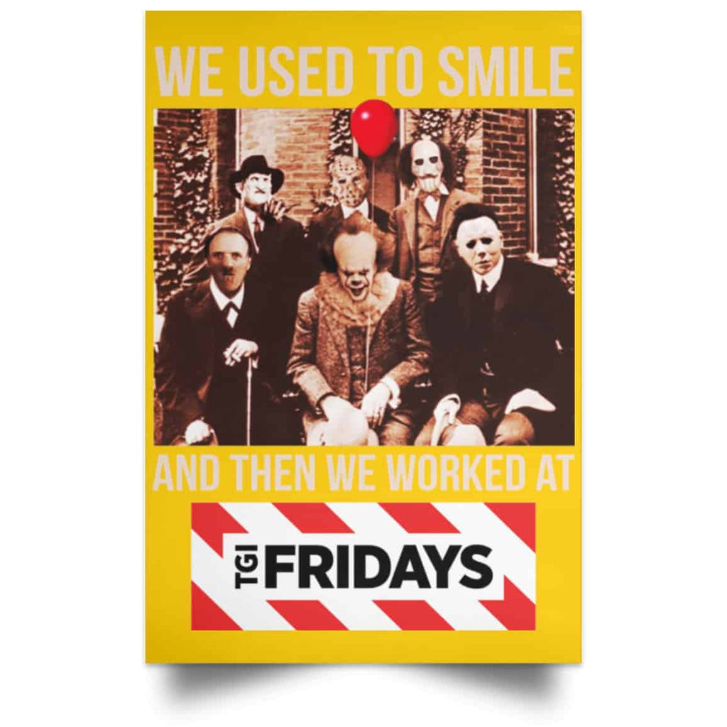 We Used To Smile And Then We Worked At TGI Friday’s Posters