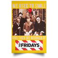 We Used To Smile And Then We Worked At TGI Friday’s Posters