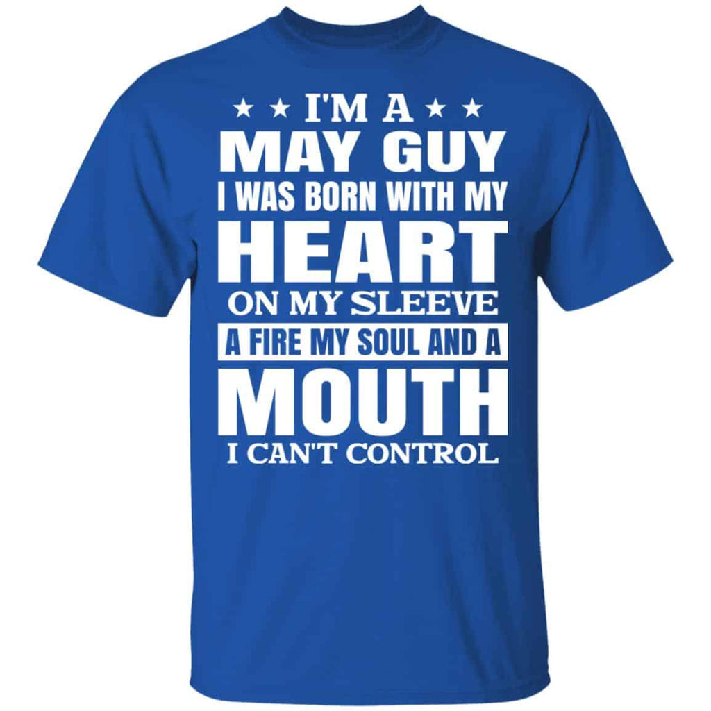 I’m A May Guy I Was Born With My Heart On My Sleeve Shirt, Hoodie, Tank