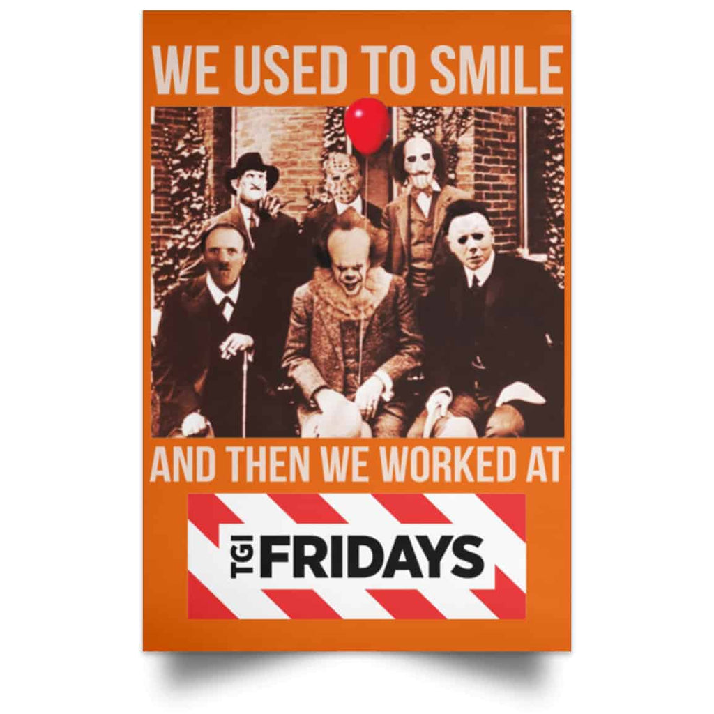 We Used To Smile And Then We Worked At TGI Friday’s Posters