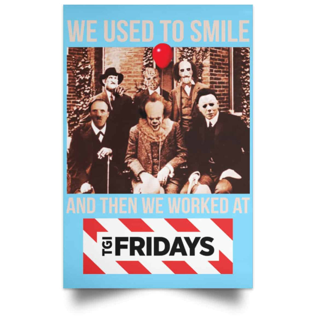 We Used To Smile And Then We Worked At TGI Friday’s Posters