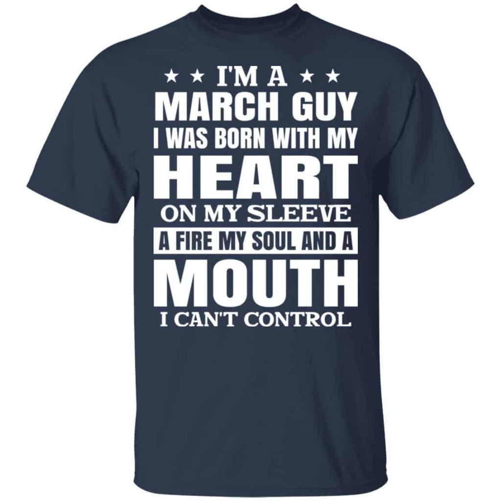 I’m A March Guy I Was Born With My Heart On My Sleeve Shirt, Hoodie, Tank