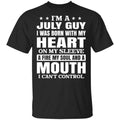 I’m A July Guy I Was Born With My Heart On My Sleeve Shirt, Hoodie, Tank