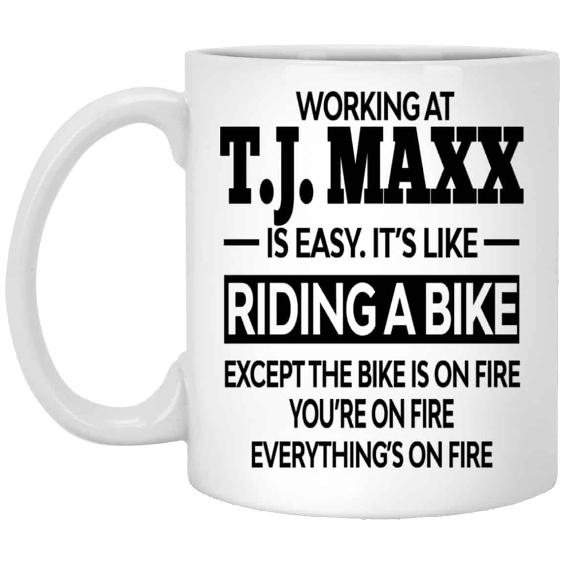 Working At T.J. Maxx Is Easy It’s Like Riding A Bike Mug