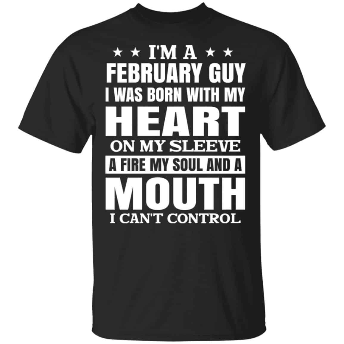 I’m A February Guy I Was Born With My Heart On My Sleeve Shirt, Hoodie, Tank