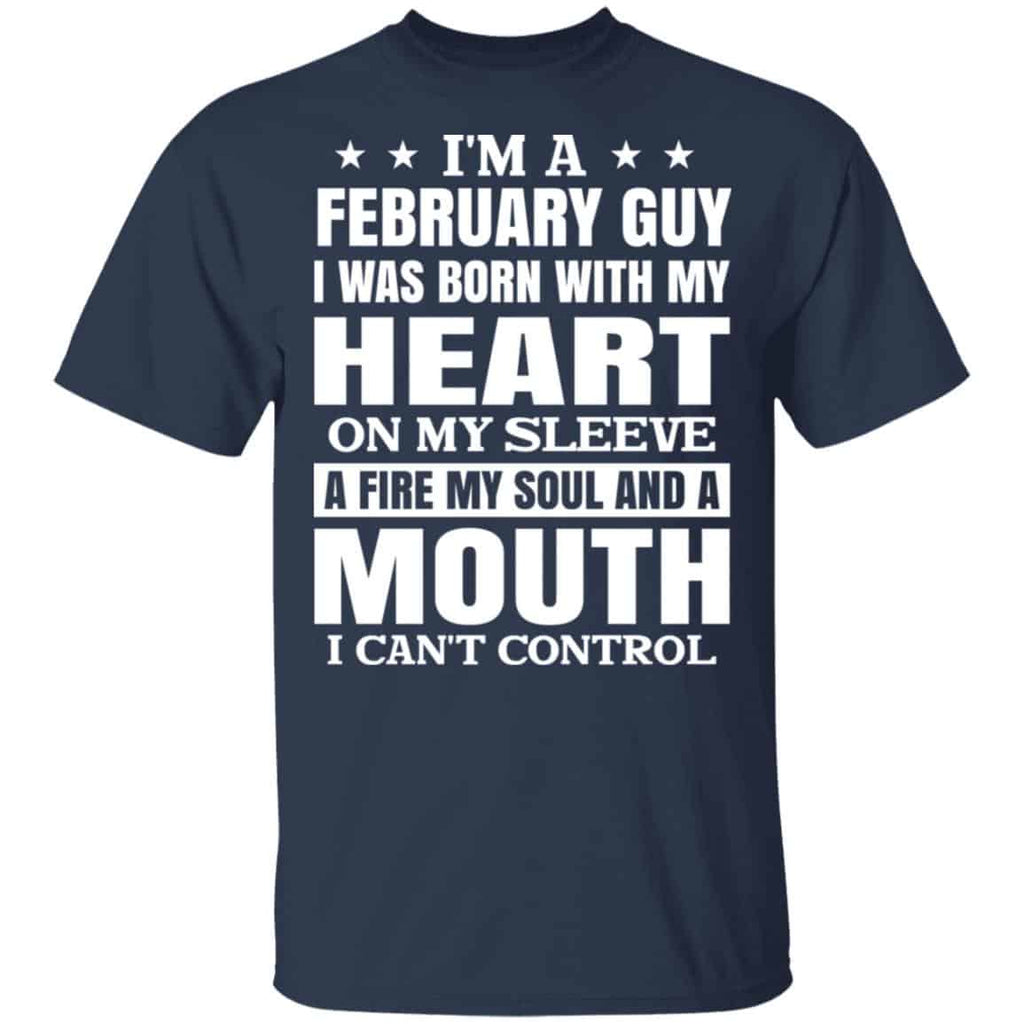 I’m A February Guy I Was Born With My Heart On My Sleeve Shirt, Hoodie, Tank