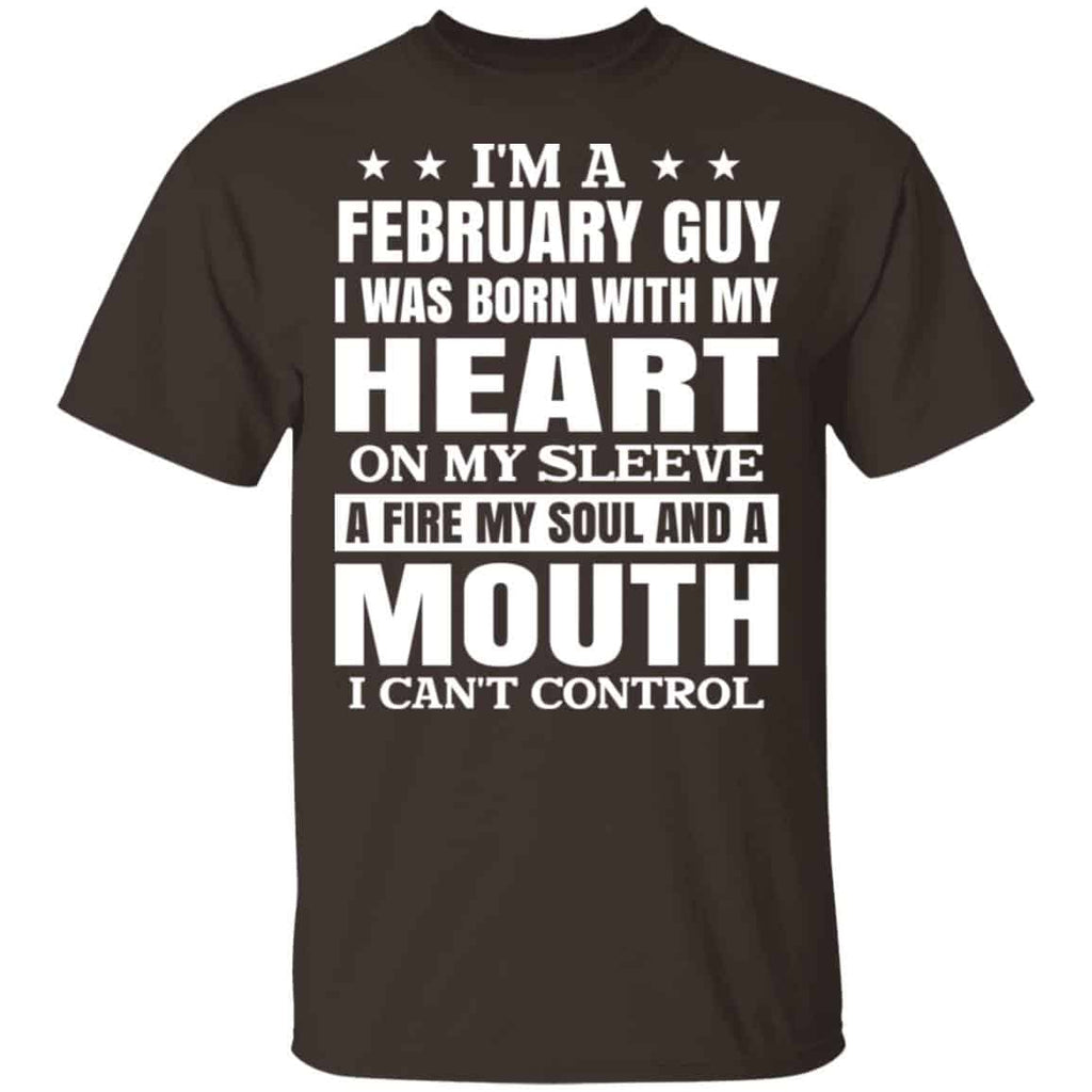 I’m A February Guy I Was Born With My Heart On My Sleeve Shirt, Hoodie, Tank