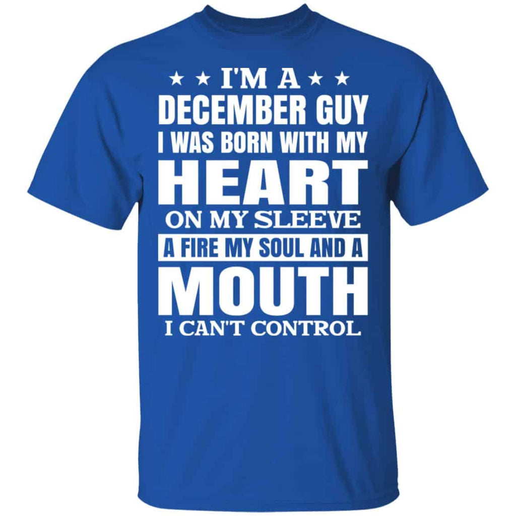 I’m A December Guy I Was Born With My Heart On My Sleeve Shirt, Hoodie, Tank