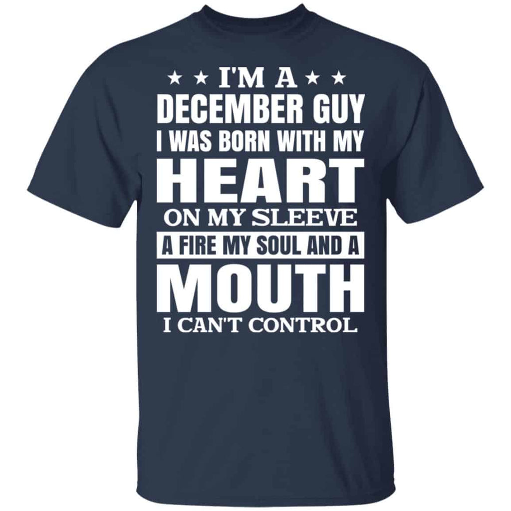 I’m A December Guy I Was Born With My Heart On My Sleeve Shirt, Hoodie, Tank