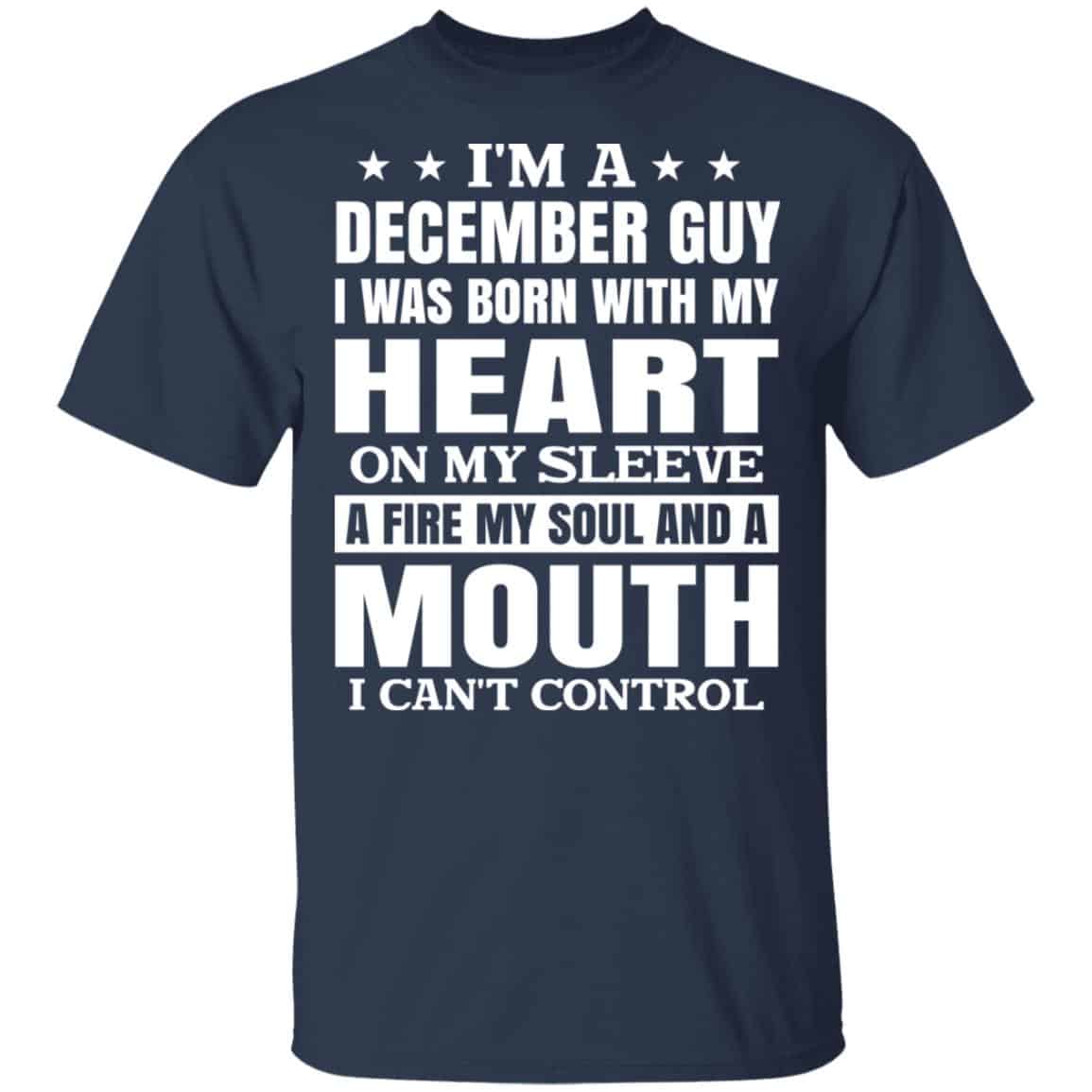 I’m A December Guy I Was Born With My Heart On My Sleeve Shirt, Hoodie, Tank