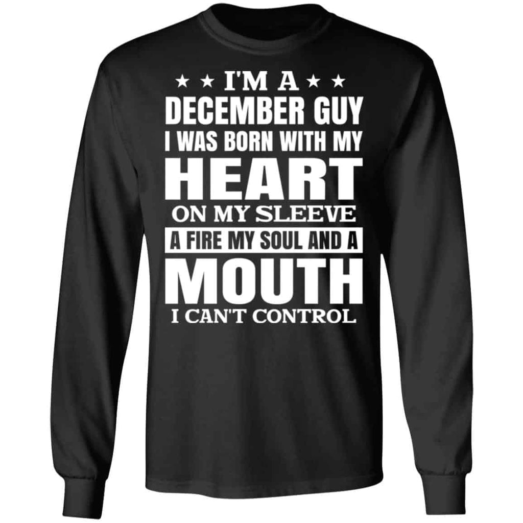 I’m A December Guy I Was Born With My Heart On My Sleeve Shirt, Hoodie, Tank