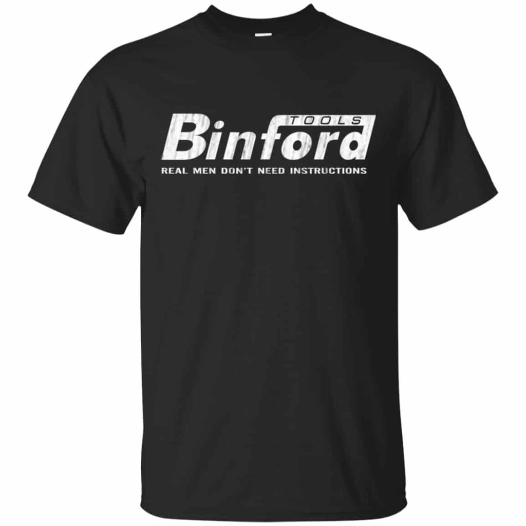 Binford Tools Real Men Don’t Need Instructions Shirt, Hoodie, Tank