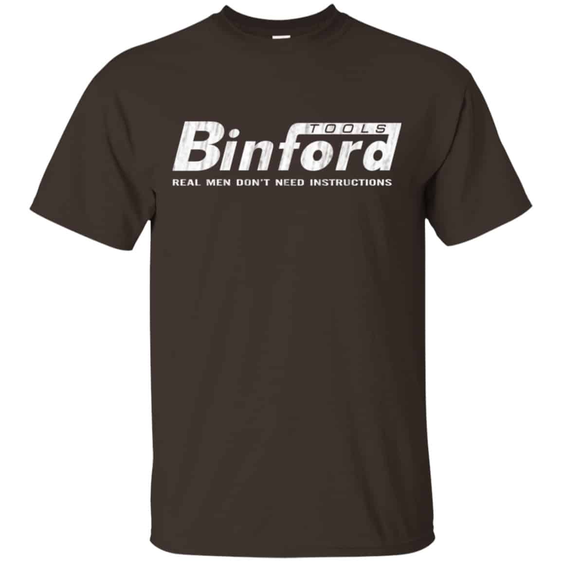 Binford Tools Real Men Don’t Need Instructions Shirt, Hoodie, Tank