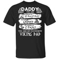 Daddy You Are As Brave As Ragnar As Wise As Odin As Strong As Thor Viking Dad Shirt, Hoodie, Tank