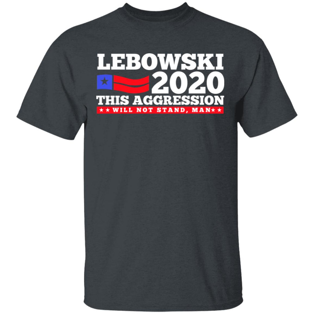 Lebowski 2020 This Aggression Will Not Stand Man Shirt, Hoodie, Tank