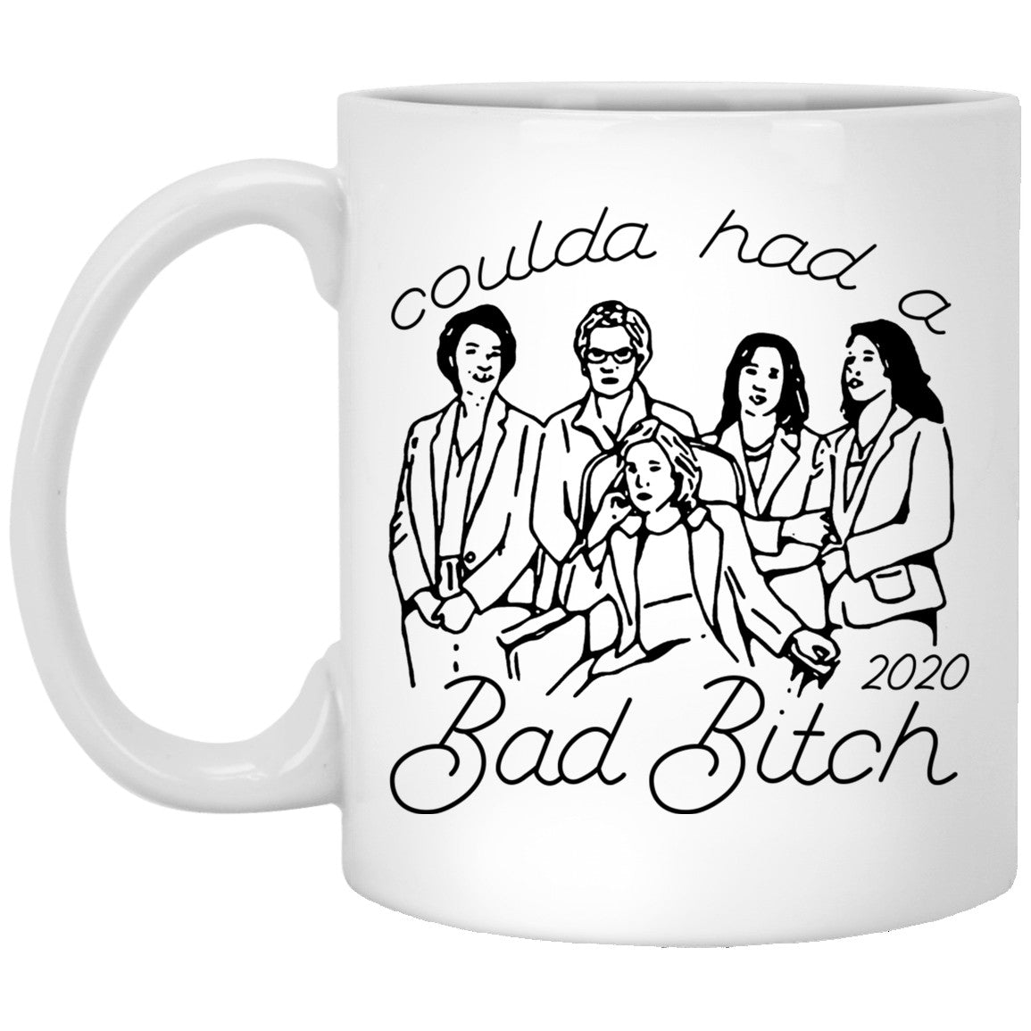 Coulda Had A Bad Bitch 2020 Mug