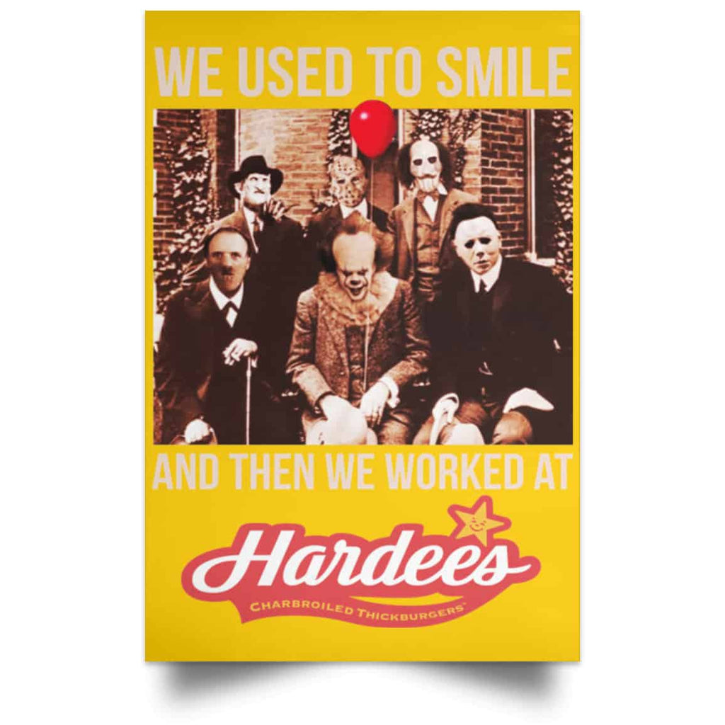 We Used To Smile And Then We Worked At Hardee’s Posters