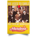 We Used To Smile And Then We Worked At Hardee’s Posters