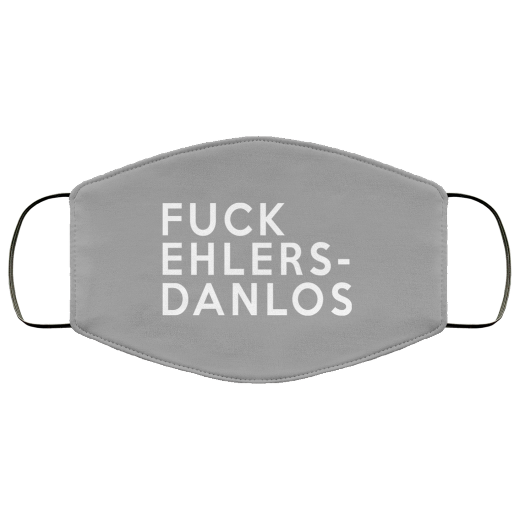Fuck Ehlers- Danlos Face Mask