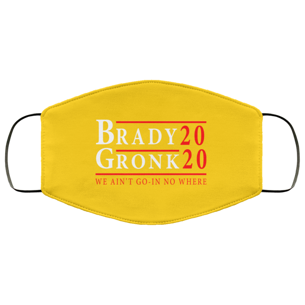 Brady Gronk 2020 Presidental We Ain’t Go-In No Where Face Mask