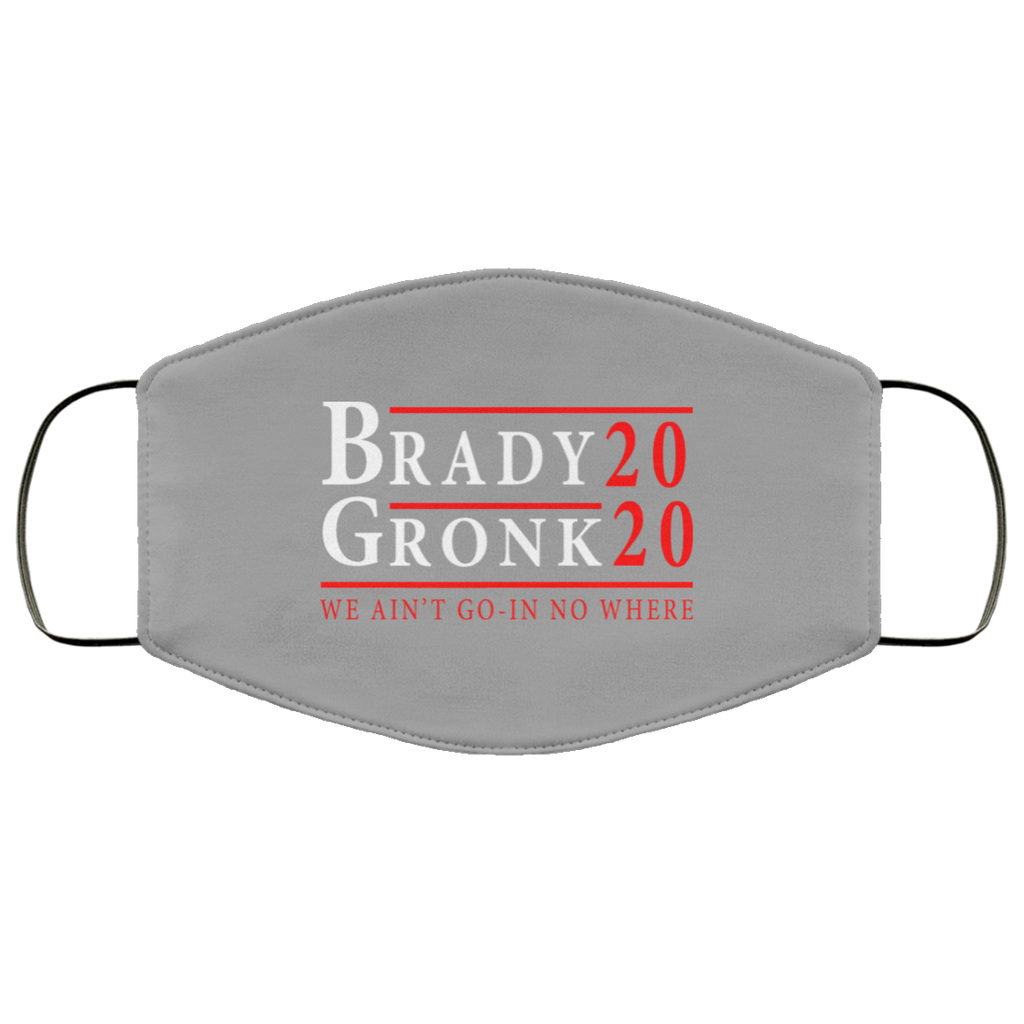 Brady Gronk 2020 Presidental We Ain’t Go-In No Where Face Mask