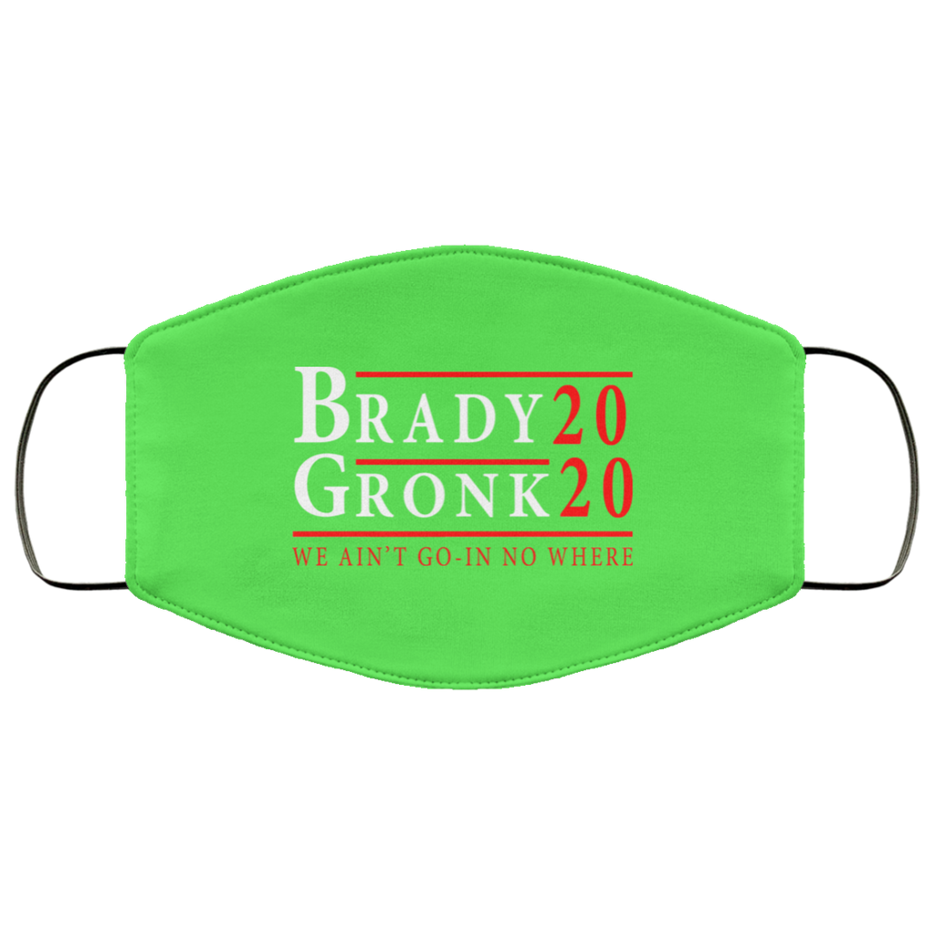 Brady Gronk 2020 Presidental We Ain’t Go-In No Where Face Mask