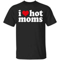 I Love Hot Moms Shirt, Hoodie, Tank