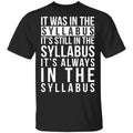 It Was In The Syllabus It’s Still In The Syllabus It’s Always In The Syllabus Shirt, Hoodie, Tank