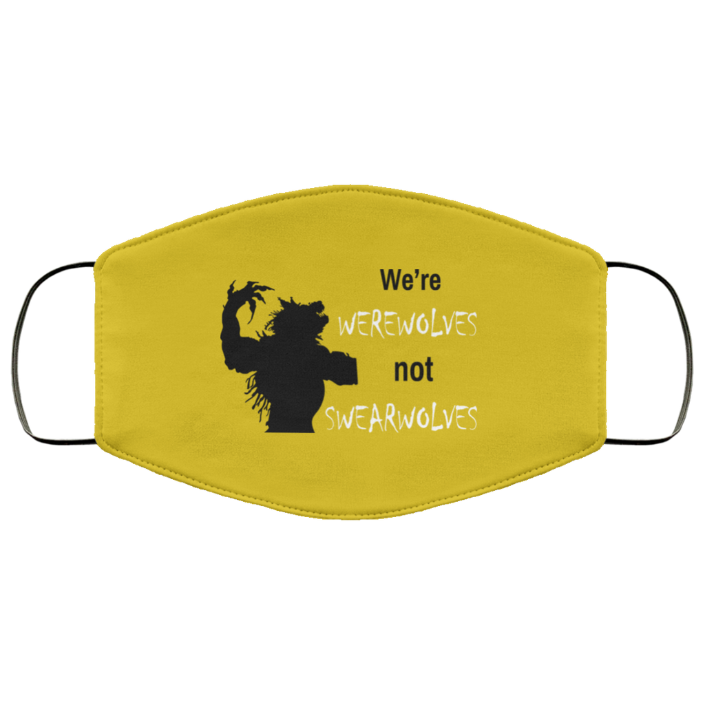 We’re Werewolves Not Swearwolves Face Mask