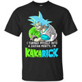 I’m Kakarick I Turned Myself Into A Saiyan Morty Shirt, Hoodie, Tank