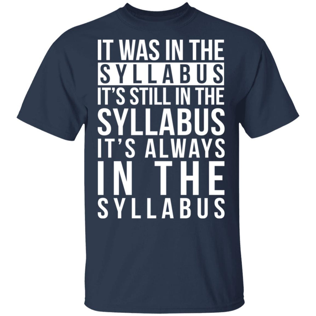 It Was In The Syllabus It’s Still In The Syllabus It’s Always In The Syllabus Shirt, Hoodie, Tank