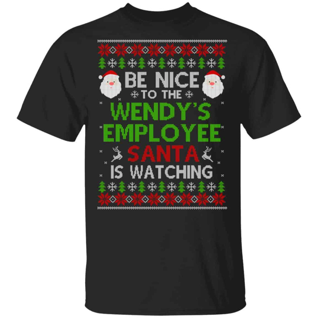 Be Nice To The Wendy’s Employee Santa Is Watching Christmas Sweater, Shirt, Hoodie
