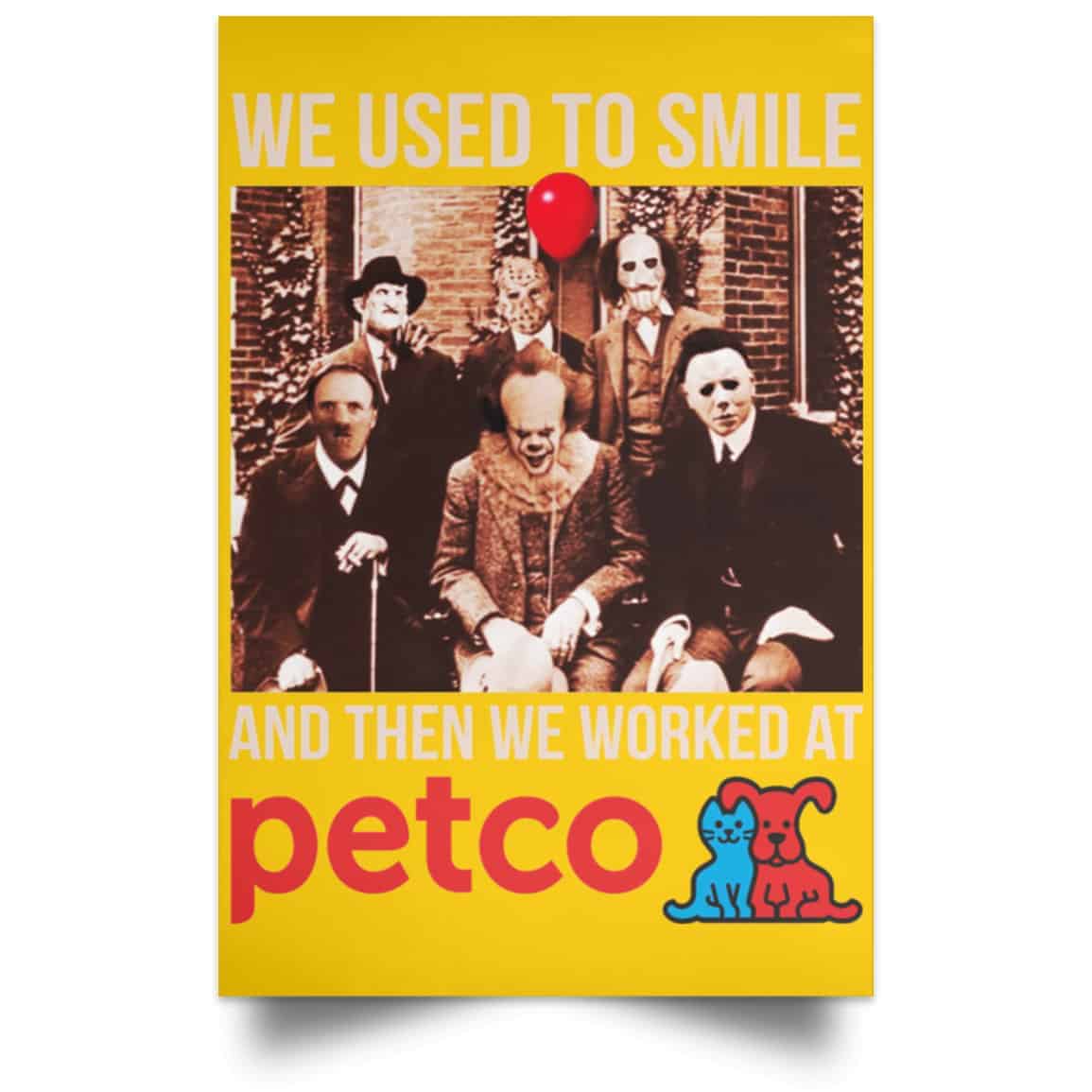 We Used To Smile And Then We Worked At Petco Poster