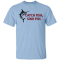 Catch Fish Sink Piss Shirt, Hoodie, Tank