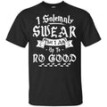 I Solemnly Swear That I Am Up To No Good Shirt, Hoodie, Tank