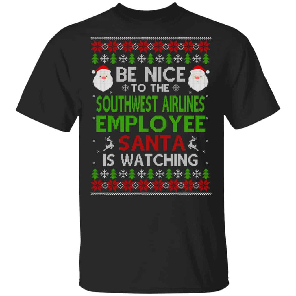 Be Nice To The Southwest Airlines Employee Santa Is Watching Christmas Sweater, Shirt, Hoodie