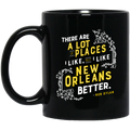 There Are A Lot Of Places I Like But I Like New Orleans Better Bob Dylan Mug